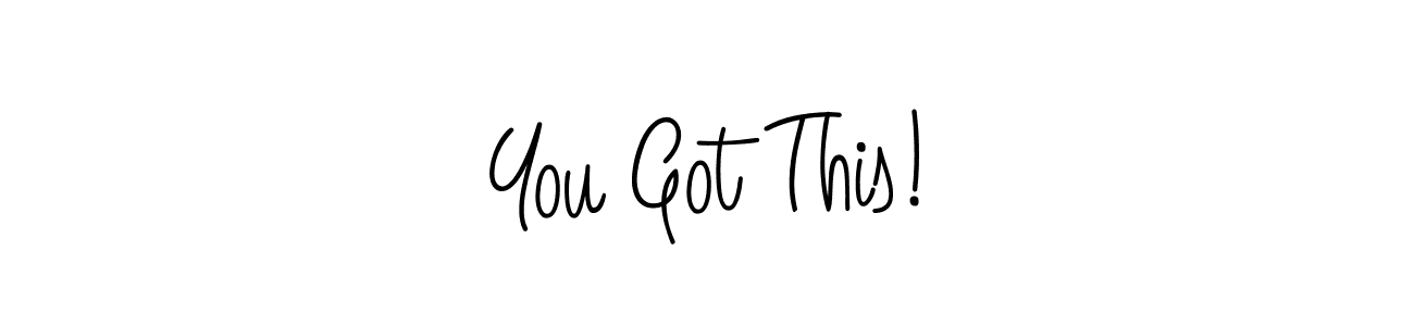 You Got This! stylish signature style. Best Handwritten Sign (Angelique-Rose-font-FFP) for my name. Handwritten Signature Collection Ideas for my name You Got This!. You Got This! signature style 5 images and pictures png