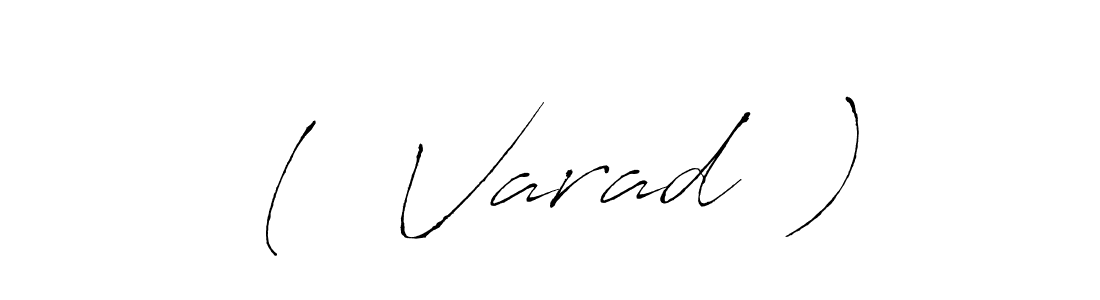 Create a beautiful signature design for name (  Varad  ). With this signature (Antro_Vectra) fonts, you can make a handwritten signature for free. (  Varad  ) signature style 6 images and pictures png