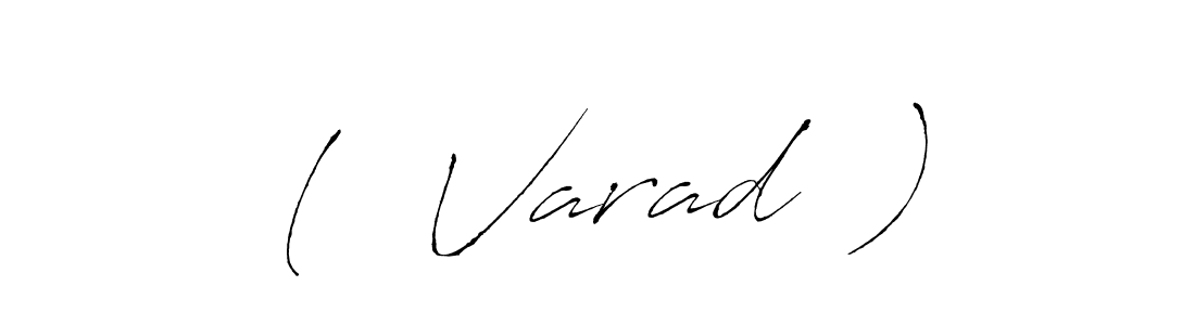 Create a beautiful signature design for name (  Varad  ). With this signature (Antro_Vectra) fonts, you can make a handwritten signature for free. (  Varad  ) signature style 6 images and pictures png