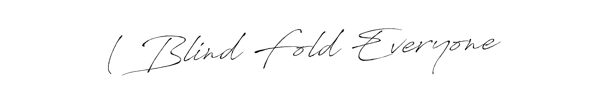 How to make ( Blind Fold Everyone name signature. Use Antro_Vectra style for creating short signs online. This is the latest handwritten sign. ( Blind Fold Everyone signature style 6 images and pictures png