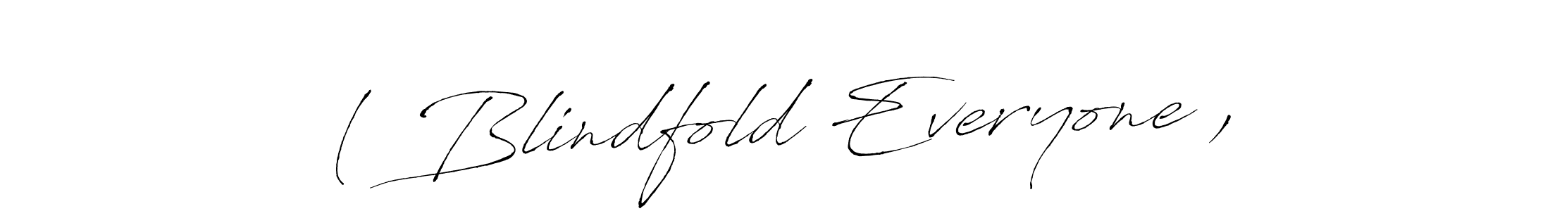 This is the best signature style for the ( Blindfold Everyone , name. Also you like these signature font (Antro_Vectra). Mix name signature. ( Blindfold Everyone , signature style 6 images and pictures png