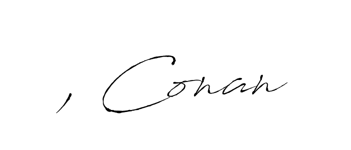 You should practise on your own different ways (Antro_Vectra) to write your name (, Conan) in signature. don't let someone else do it for you. , Conan signature style 6 images and pictures png