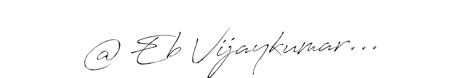 You should practise on your own different ways (Antro_Vectra) to write your name (@ Eb Vijaykumar...) in signature. don't let someone else do it for you. @ Eb Vijaykumar... signature style 6 images and pictures png