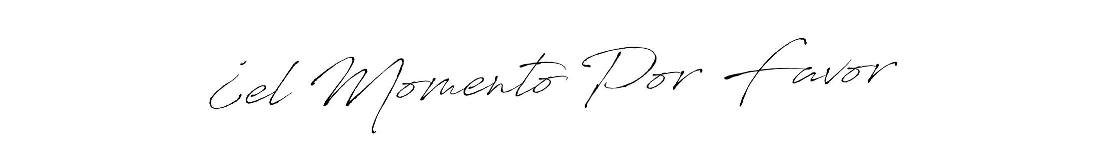 Create a beautiful signature design for name ¿el Momento Por Favor. With this signature (Antro_Vectra) fonts, you can make a handwritten signature for free. ¿el Momento Por Favor signature style 6 images and pictures png
