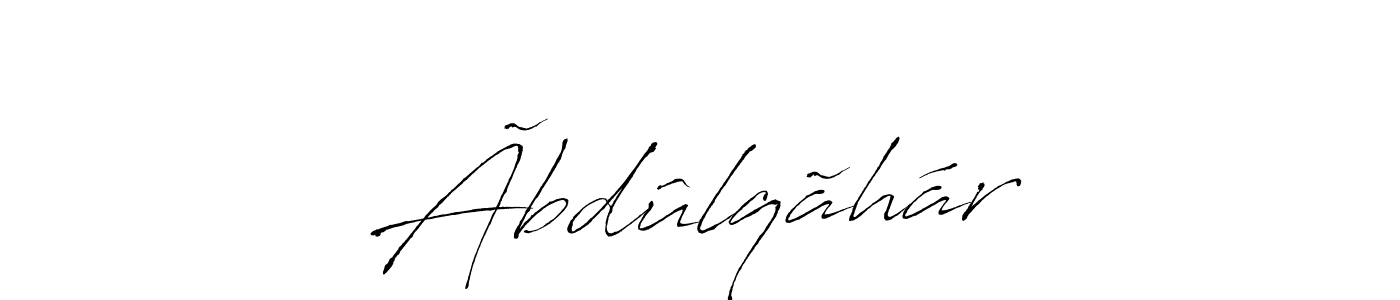 Make a beautiful signature design for name Ãbdûlqãhár. With this signature (Antro_Vectra) style, you can create a handwritten signature for free. Ãbdûlqãhár signature style 6 images and pictures png