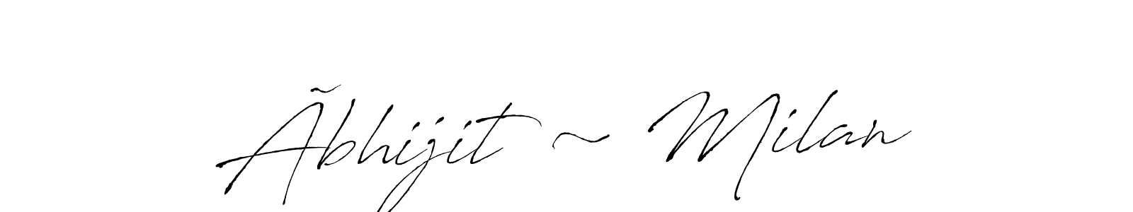 Design your own signature with our free online signature maker. With this signature software, you can create a handwritten (Antro_Vectra) signature for name Ãbhijit ~ Milan. Ãbhijit ~ Milan signature style 6 images and pictures png