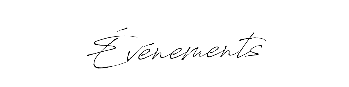 Design your own signature with our free online signature maker. With this signature software, you can create a handwritten (Antro_Vectra) signature for name Événements. Événements signature style 6 images and pictures png