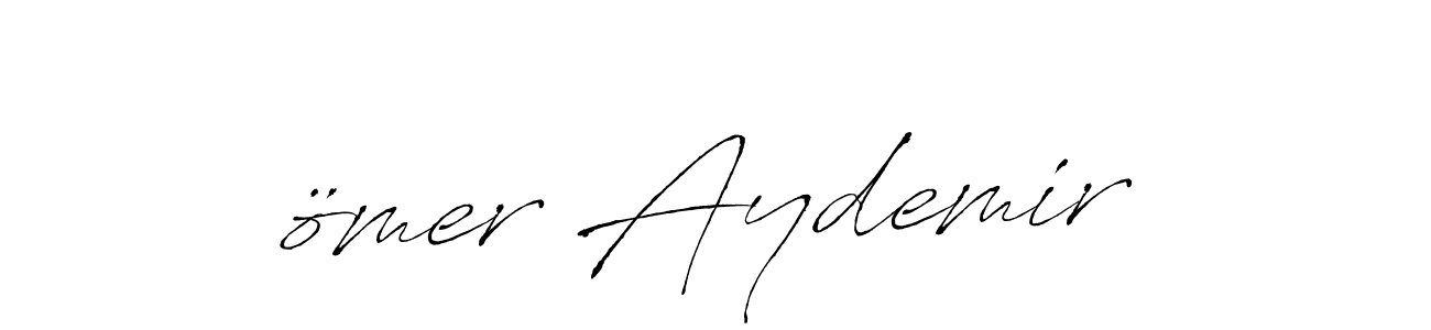 ömer Aydemir stylish signature style. Best Handwritten Sign (Antro_Vectra) for my name. Handwritten Signature Collection Ideas for my name ömer Aydemir. ömer Aydemir signature style 6 images and pictures png