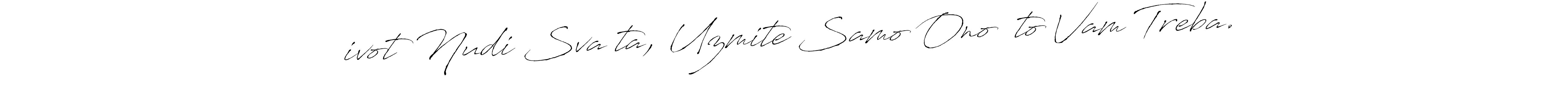 Here are the top 10 professional signature styles for the name Život Nudi Svašta, Uzmite Samo Ono što Vam Treba.. These are the best autograph styles you can use for your name. Život Nudi Svašta, Uzmite Samo Ono što Vam Treba. signature style 6 images and pictures png