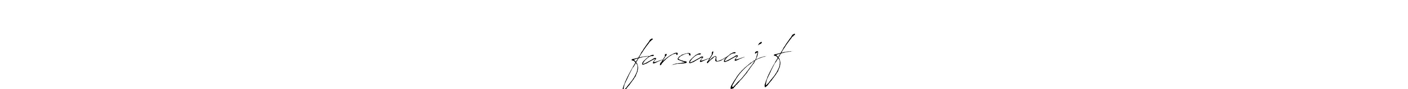 Create a beautiful signature design for name ᥫ᭡፝֟፝֟farsana♡j♡fᥫ᭡፝֟፝֟. With this signature (Antro_Vectra) fonts, you can make a handwritten signature for free. ᥫ᭡፝֟፝֟farsana♡j♡fᥫ᭡፝֟፝֟ signature style 6 images and pictures png