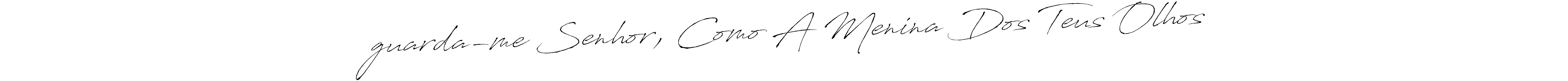 How to make ‘‘guarda-me Senhor, Como A Menina Dos Teus Olhos’’ name signature. Use Antro_Vectra style for creating short signs online. This is the latest handwritten sign. ‘‘guarda-me Senhor, Como A Menina Dos Teus Olhos’’ signature style 6 images and pictures png