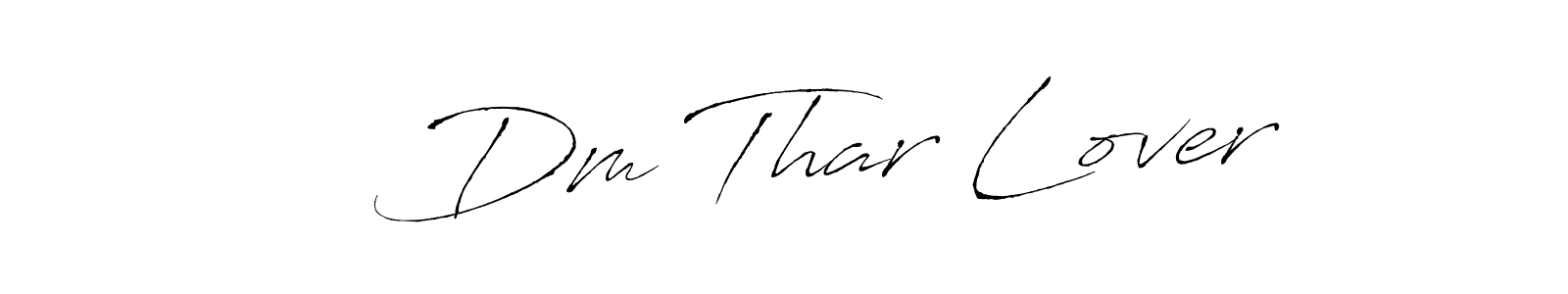 Create a beautiful signature design for name    Dm Thar Lover. With this signature (Antro_Vectra) fonts, you can make a handwritten signature for free.    Dm Thar Lover signature style 6 images and pictures png