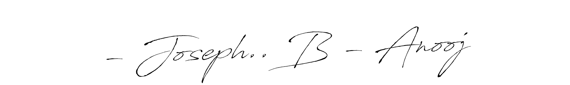 if you are searching for the best signature style for your name - Joseph.. B - Anooj. so please give up your signature search. here we have designed multiple signature styles  using Antro_Vectra. - Joseph.. B - Anooj signature style 6 images and pictures png