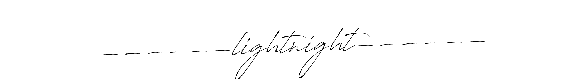 Design your own signature with our free online signature maker. With this signature software, you can create a handwritten (Antro_Vectra) signature for name ------lightnight------. ------lightnight------ signature style 6 images and pictures png