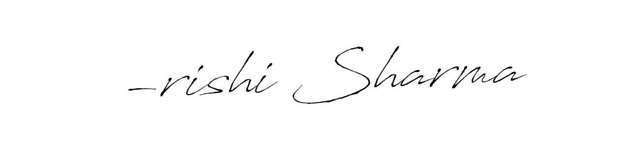 How to make -rishi Sharma signature? Antro_Vectra is a professional autograph style. Create handwritten signature for -rishi Sharma name. -rishi Sharma signature style 6 images and pictures png