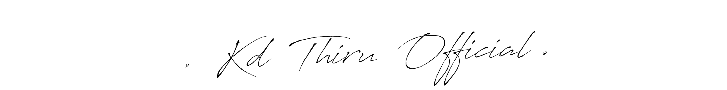 How to make .  Kd  Thiru  Official . name signature. Use Antro_Vectra style for creating short signs online. This is the latest handwritten sign. .  Kd  Thiru  Official . signature style 6 images and pictures png