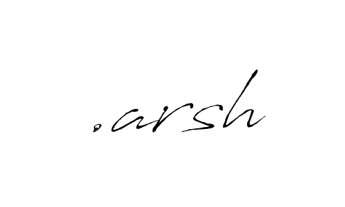 .arsh stylish signature style. Best Handwritten Sign (Antro_Vectra) for my name. Handwritten Signature Collection Ideas for my name .arsh. .arsh signature style 6 images and pictures png