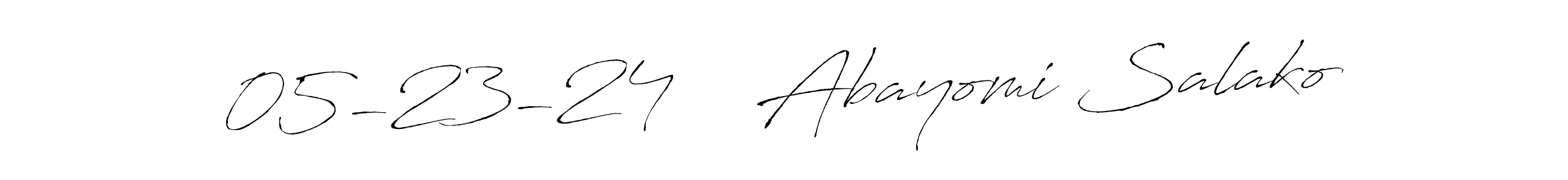 Design your own signature with our free online signature maker. With this signature software, you can create a handwritten (Antro_Vectra) signature for name 05-23-24    Abayomi Salako. 05-23-24    Abayomi Salako signature style 6 images and pictures png