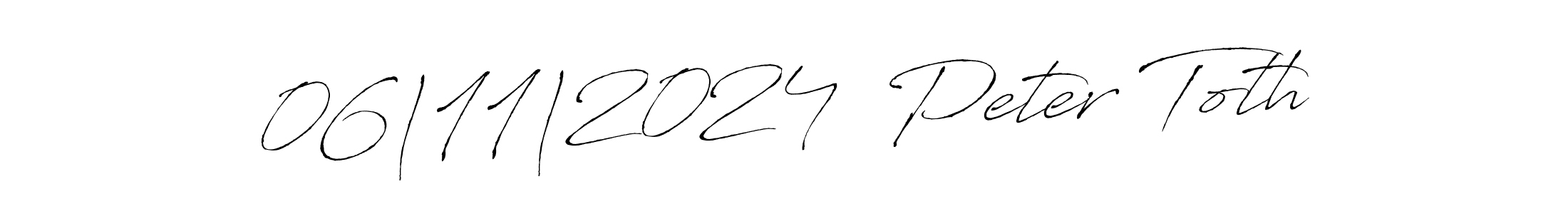 06|11|2024  Peter Toth stylish signature style. Best Handwritten Sign (Antro_Vectra) for my name. Handwritten Signature Collection Ideas for my name 06|11|2024  Peter Toth. 06|11|2024  Peter Toth signature style 6 images and pictures png