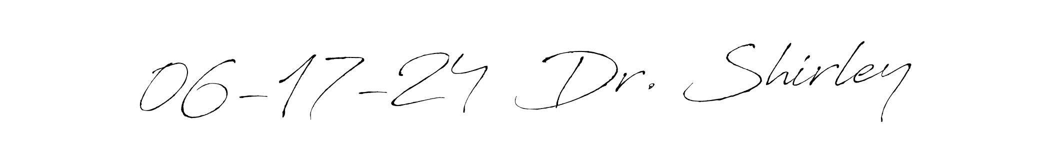 Make a beautiful signature design for name 06-17-24  Dr. Shirley. With this signature (Antro_Vectra) style, you can create a handwritten signature for free. 06-17-24  Dr. Shirley signature style 6 images and pictures png