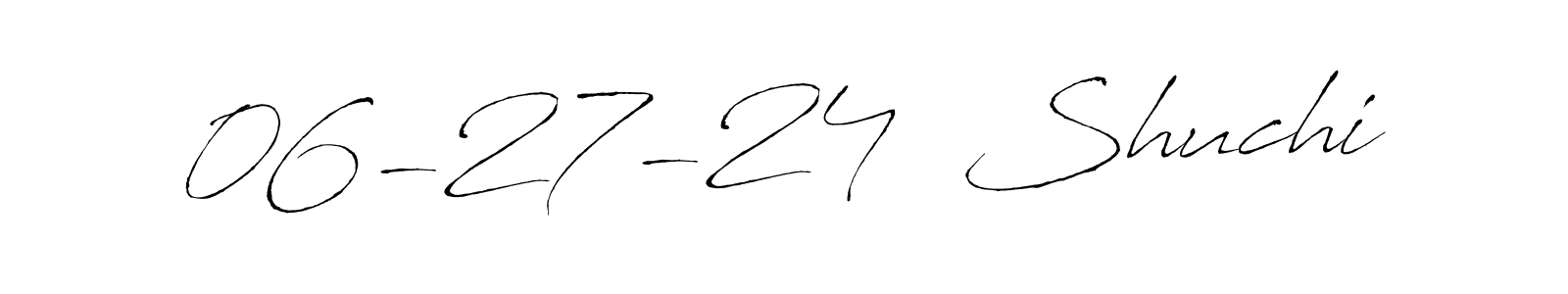 How to make 06-27-24  Shuchi name signature. Use Antro_Vectra style for creating short signs online. This is the latest handwritten sign. 06-27-24  Shuchi signature style 6 images and pictures png