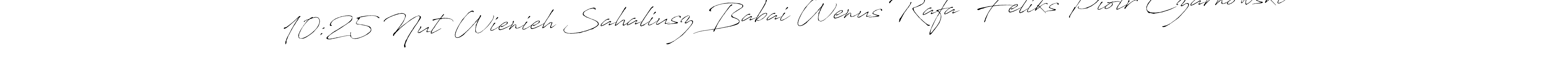 Use a signature maker to create a handwritten signature online. With this signature software, you can design (Antro_Vectra) your own signature for name 10:25 Nut Wienieh Sahaliusz Babai Wenus RafaŁ Feliks Piotr Czarnowski. 10:25 Nut Wienieh Sahaliusz Babai Wenus RafaŁ Feliks Piotr Czarnowski signature style 6 images and pictures png