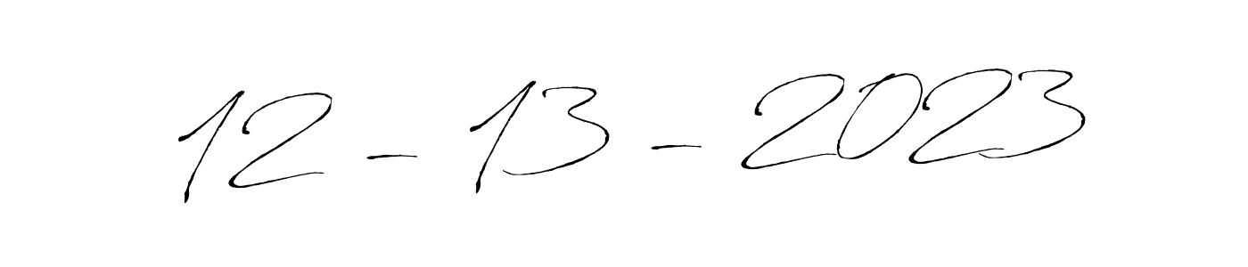 12 - 13 - 2023 stylish signature style. Best Handwritten Sign (Antro_Vectra) for my name. Handwritten Signature Collection Ideas for my name 12 - 13 - 2023. 12 - 13 - 2023 signature style 6 images and pictures png