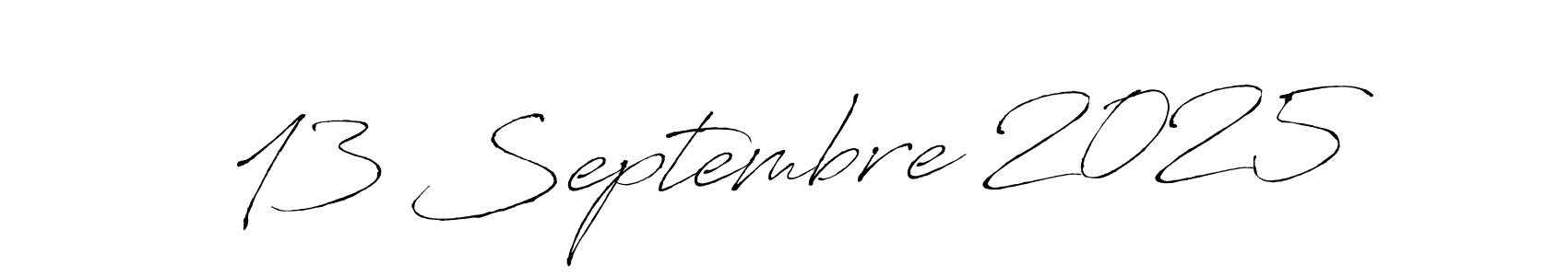 This is the best signature style for the 13 Septembre 2025 name. Also you like these signature font (Antro_Vectra). Mix name signature. 13 Septembre 2025 signature style 6 images and pictures png