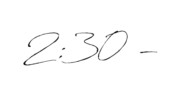 Design your own signature with our free online signature maker. With this signature software, you can create a handwritten (Antro_Vectra) signature for name 2:30 -. 2:30 - signature style 6 images and pictures png