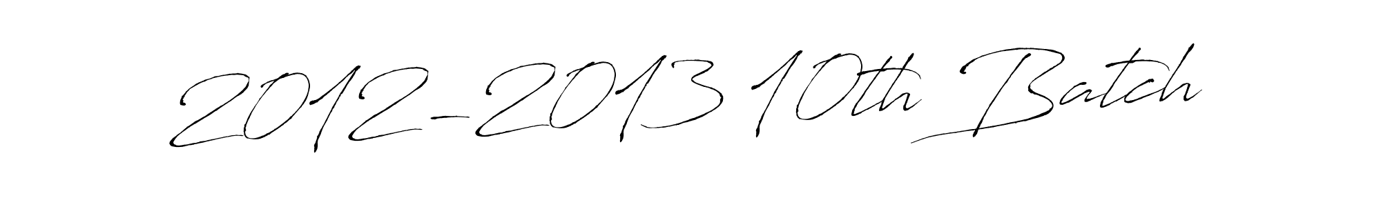 Use a signature maker to create a handwritten signature online. With this signature software, you can design (Antro_Vectra) your own signature for name 2012-2013 10th Batch. 2012-2013 10th Batch signature style 6 images and pictures png
