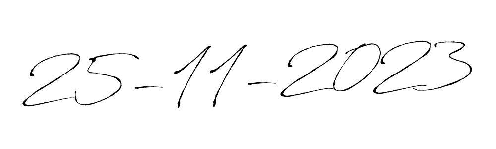 The best way (Antro_Vectra) to make a short signature is to pick only two or three words in your name. The name 25-11-2023 include a total of six letters. For converting this name. 25-11-2023 signature style 6 images and pictures png