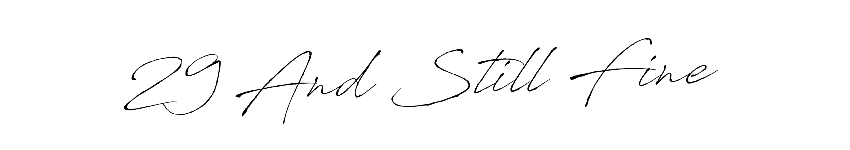 The best way (Antro_Vectra) to make a short signature is to pick only two or three words in your name. The name 29 And Still Fine include a total of six letters. For converting this name. 29 And Still Fine signature style 6 images and pictures png