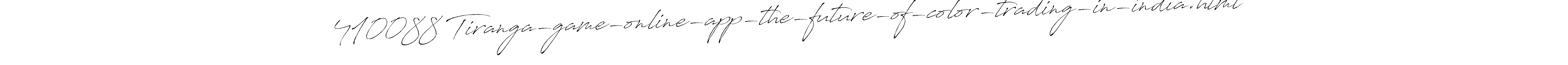 How to make 410088 Tiranga-game-online-app-the-future-of-color-trading-in-india.html name signature. Use Antro_Vectra style for creating short signs online. This is the latest handwritten sign. 410088 Tiranga-game-online-app-the-future-of-color-trading-in-india.html signature style 6 images and pictures png