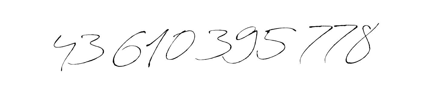 Also You can easily find your signature by using the search form. We will create 43 610 395 778 name handwritten signature images for you free of cost using Antro_Vectra sign style. 43 610 395 778 signature style 6 images and pictures png