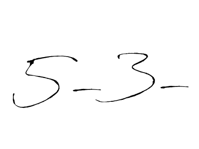 5-3- stylish signature style. Best Handwritten Sign (Antro_Vectra) for my name. Handwritten Signature Collection Ideas for my name 5-3-. 5-3- signature style 6 images and pictures png