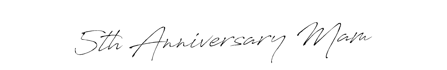 Create a beautiful signature design for name 5th Anniversary Mam. With this signature (Antro_Vectra) fonts, you can make a handwritten signature for free. 5th Anniversary Mam signature style 6 images and pictures png