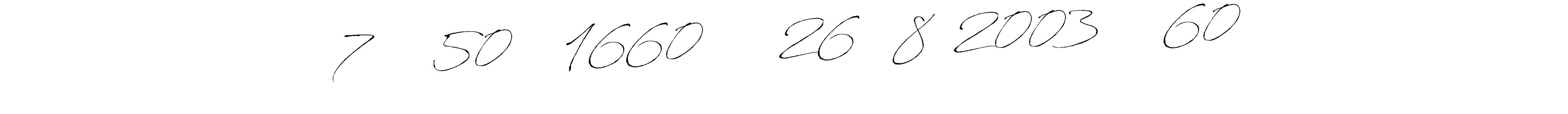 Antro_Vectra is a professional signature style that is perfect for those who want to add a touch of class to their signature. It is also a great choice for those who want to make their signature more unique. Get 7     50    1660      26   8  2003     60 name to fancy signature for free. 7     50    1660      26   8  2003     60 signature style 6 images and pictures png