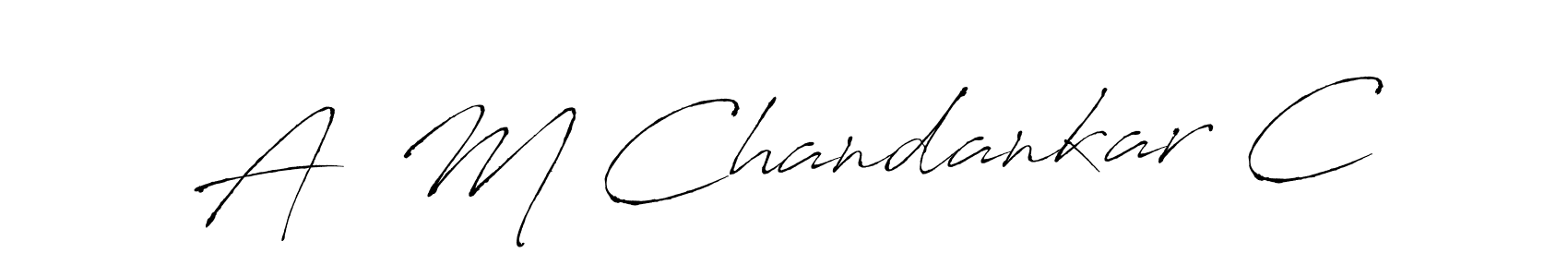 Create a beautiful signature design for name A  M Chandankar C. With this signature (Antro_Vectra) fonts, you can make a handwritten signature for free. A  M Chandankar C signature style 6 images and pictures png