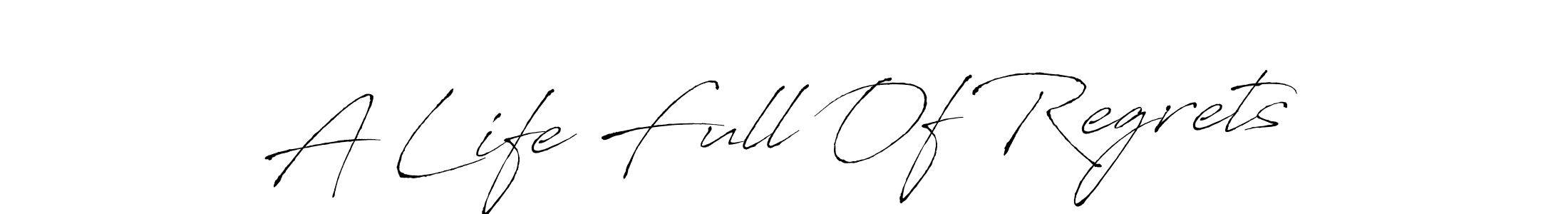 Create a beautiful signature design for name A Life Full Of Regrets. With this signature (Antro_Vectra) fonts, you can make a handwritten signature for free. A Life Full Of Regrets signature style 6 images and pictures png