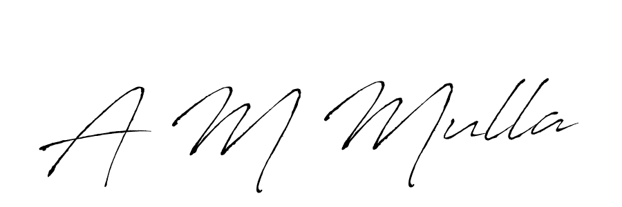 Make a beautiful signature design for name A M Mulla. With this signature (Antro_Vectra) style, you can create a handwritten signature for free. A M Mulla signature style 6 images and pictures png