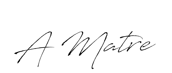 A Matre stylish signature style. Best Handwritten Sign (Antro_Vectra) for my name. Handwritten Signature Collection Ideas for my name A Matre. A Matre signature style 6 images and pictures png