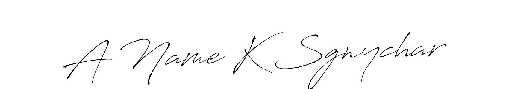 Make a beautiful signature design for name A Name K Sgnychar. With this signature (Antro_Vectra) style, you can create a handwritten signature for free. A Name K Sgnychar signature style 6 images and pictures png