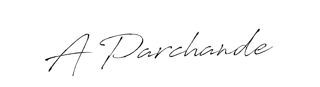 A Parchande stylish signature style. Best Handwritten Sign (Antro_Vectra) for my name. Handwritten Signature Collection Ideas for my name A Parchande. A Parchande signature style 6 images and pictures png