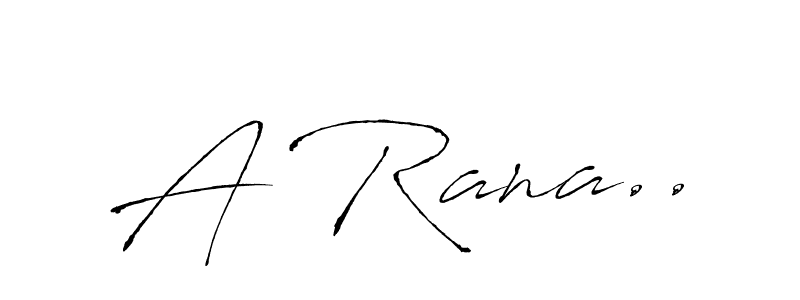 Make a beautiful signature design for name A Rana... With this signature (Antro_Vectra) style, you can create a handwritten signature for free. A Rana.. signature style 6 images and pictures png