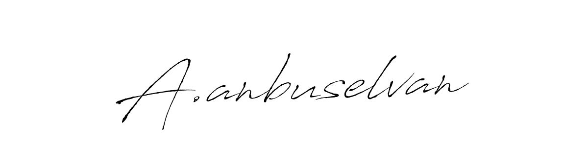 Make a beautiful signature design for name A.anbuselvan. With this signature (Antro_Vectra) style, you can create a handwritten signature for free. A.anbuselvan signature style 6 images and pictures png