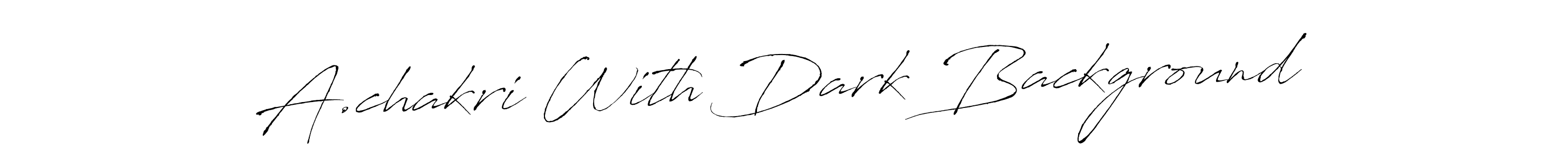 Design your own signature with our free online signature maker. With this signature software, you can create a handwritten (Antro_Vectra) signature for name A.chakri With Dark Background. A.chakri With Dark Background signature style 6 images and pictures png