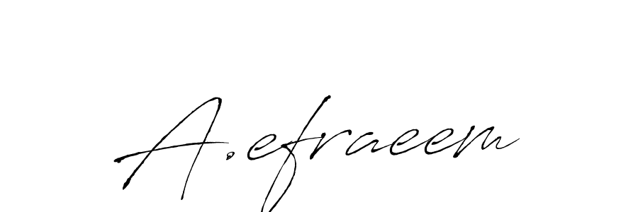 Make a beautiful signature design for name A.efraeem. With this signature (Antro_Vectra) style, you can create a handwritten signature for free. A.efraeem signature style 6 images and pictures png