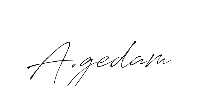 Make a beautiful signature design for name A.gedam. With this signature (Antro_Vectra) style, you can create a handwritten signature for free. A.gedam signature style 6 images and pictures png