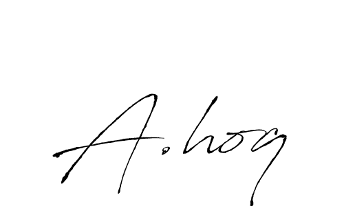 Also we have A.hoq name is the best signature style. Create professional handwritten signature collection using Antro_Vectra autograph style. A.hoq signature style 6 images and pictures png