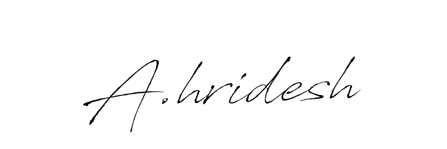 You should practise on your own different ways (Antro_Vectra) to write your name (A.hridesh) in signature. don't let someone else do it for you. A.hridesh signature style 6 images and pictures png